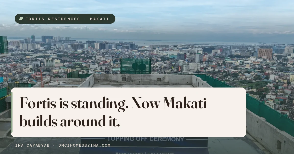 Fortis is standing. Now Makati is building around it